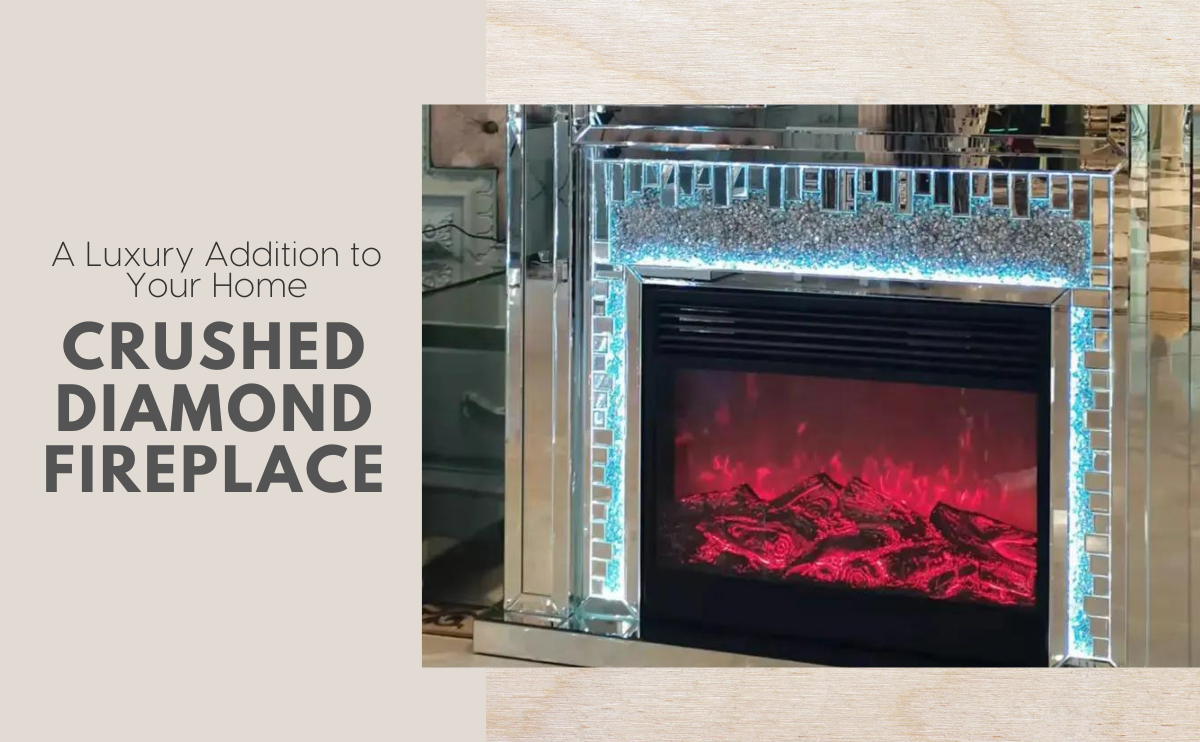 A Luxury Addition to Your Home Crushed Diamond Fireplace