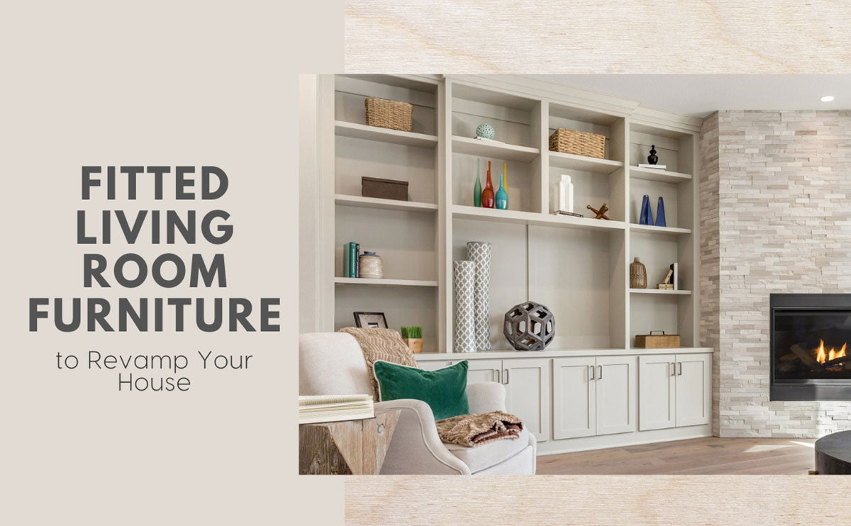 Fitted living room furniture to revamp your house
