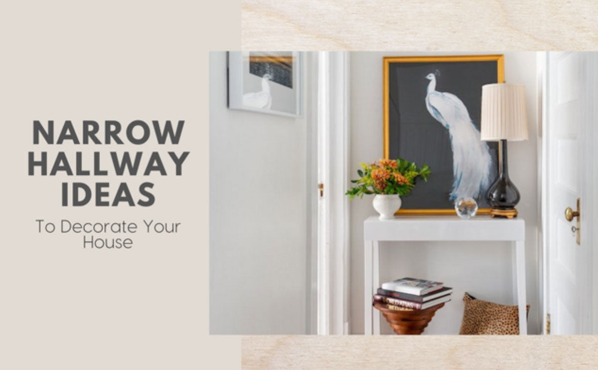 Narrow Hallway Ideas to Decorate Your House