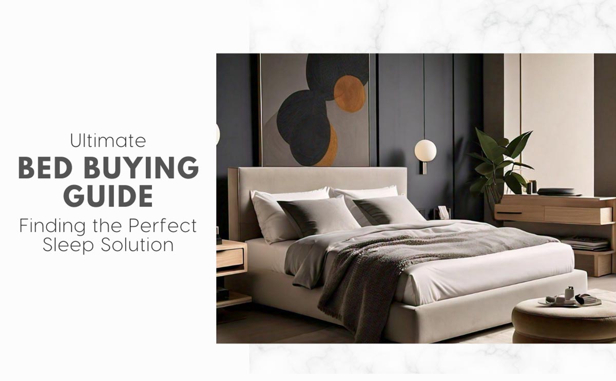 Ultimate Bed Buying Guide: Finding the Perfect Sleep Solution